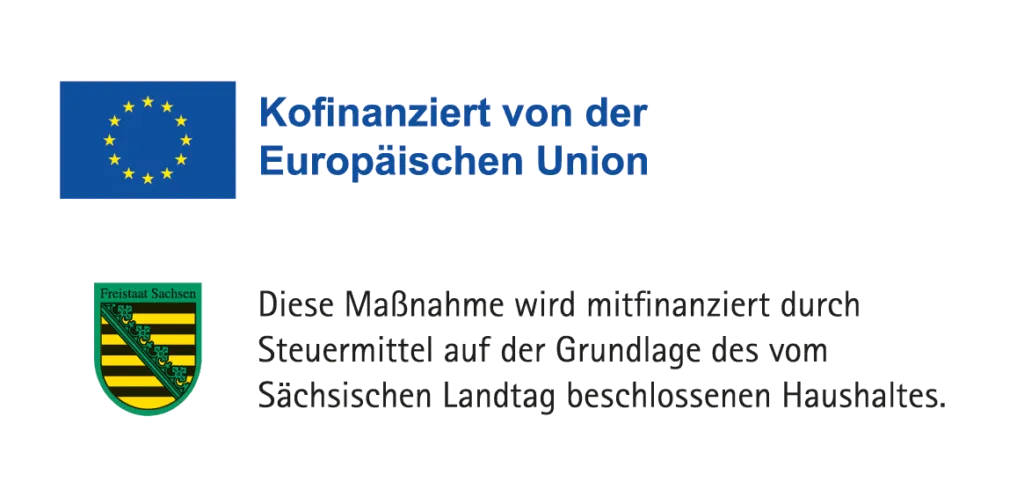 Kofinanziert von der Europäischen Union. Diese Maßnahme wird mitfinanziert durch Steuermittel auf der Grundlage des vom Sächsischen Landtag beschlossenen Haushaltes.